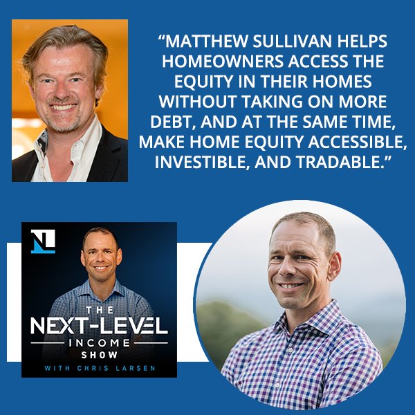 Chris Larsen from the Next Level Income Show interviews Matthew Sullivan